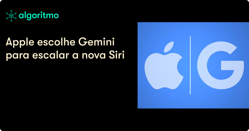 Por dentro da decisão da Apple de apostar no Gemini