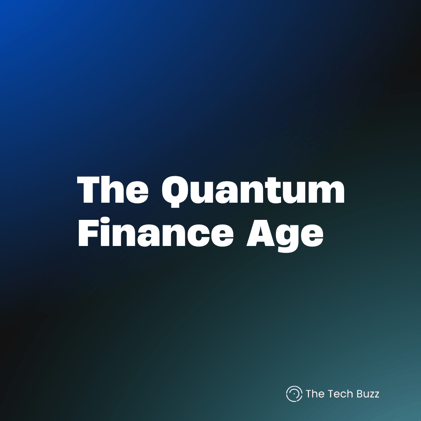 Welcome To The Quantum Finance Age  