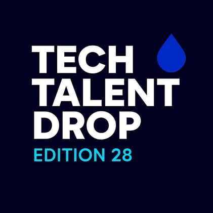 Tech Talent Drop - Edition 28