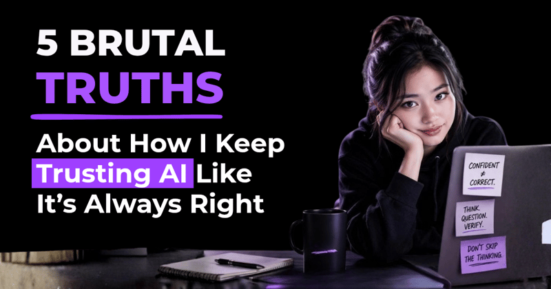 5 Brutal Truths: I Trusted AI Too Much—And It Backfired Every Time