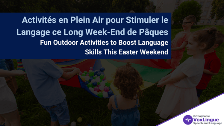 Activités en Plein Air pour Stimuler le Langage ce Long Week-End de Pâques