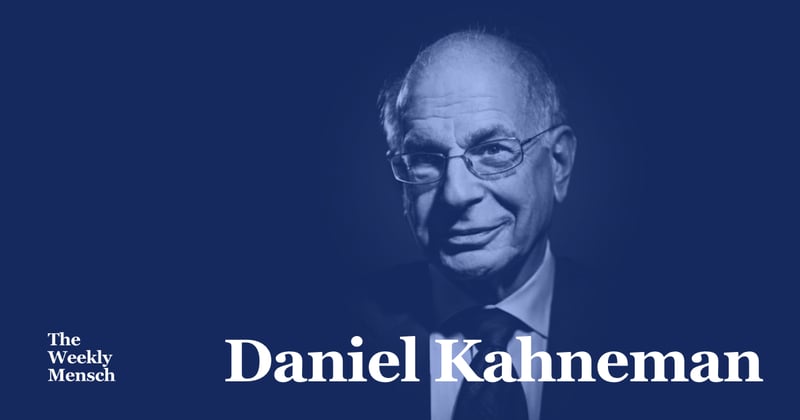 The Weekly Mensch: Daniel Kahneman