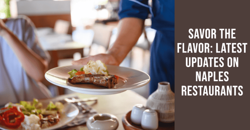 Naples Restaurant Update & Special offer!