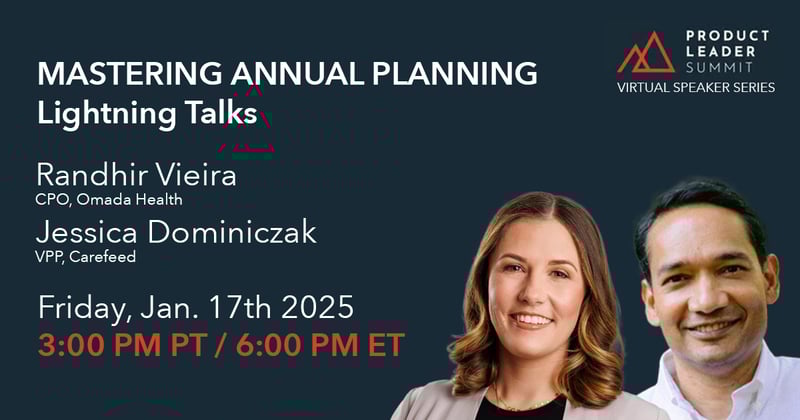 EVENT—1/17/2025 Mastering Annual Planning: Lightning Talks with CPOs and VPs of Product