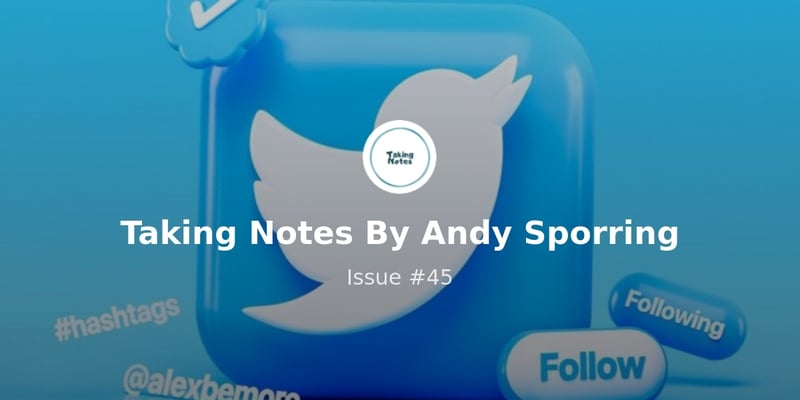 Taking Notes By Andy Sporring - Issue #45