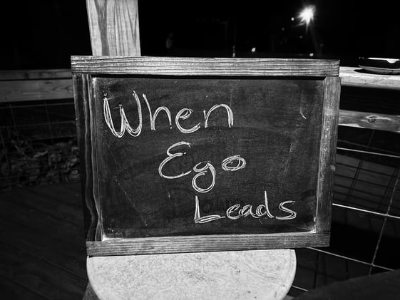 When Ego Leads 