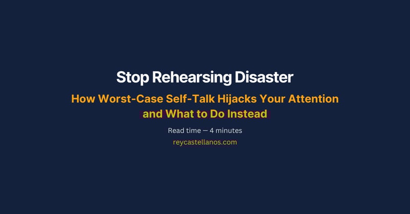 Stop Rehearsing Disaster