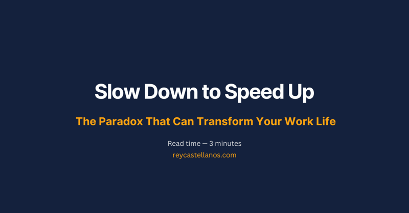 Slow Down to Speed Up: The Paradox That Can Transform Your Work Life
