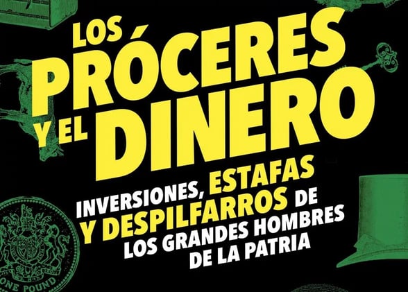«Los próceres y el dinero», de Mariano Otálora