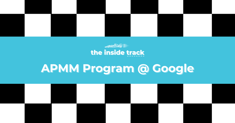 How to Break into the APMM Program at Google from a current Google APMM