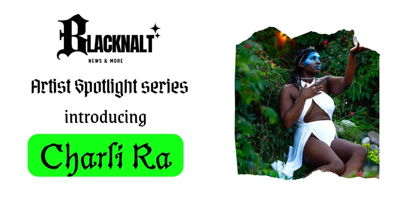 Artist Spotlight 1st Edition: Charli Ra👽🛸🚀