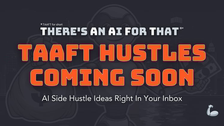 TAAFT Hustles...Coming Soon