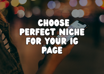 How to Choose the Perfect Niche for Your Instagram Page