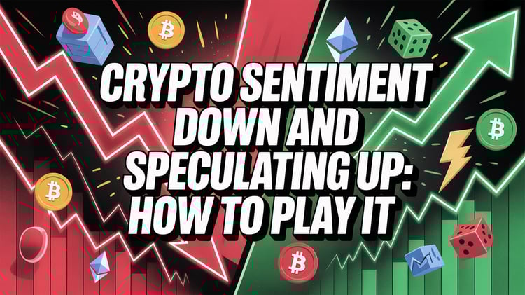 Crypto Sentiment Down and Speculation Up: How to Play It