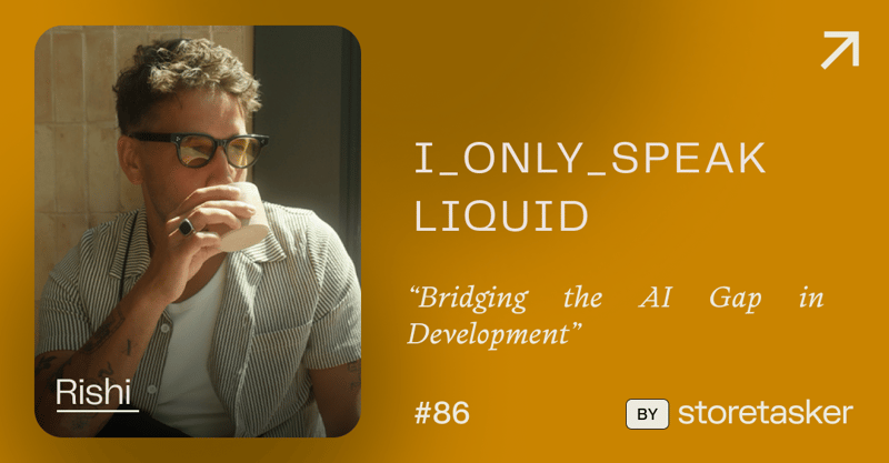 "i only speak liquid" #86: Bridging the AI Gap in Development