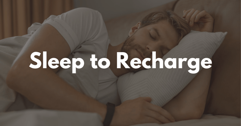 Sleep to Recharge