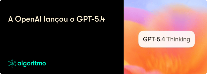 A OpenAI lançou o GPT-5.4