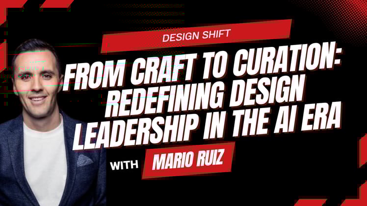 From Craft to Curation: Redefining Design Leadership in the AI Era