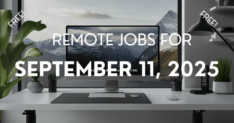 Remote jobs for September 11, 2025