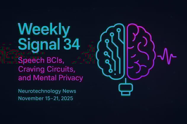 Weekly Signal: 34 | Speech BCIs, Craving Circuits, and Mental Privacy