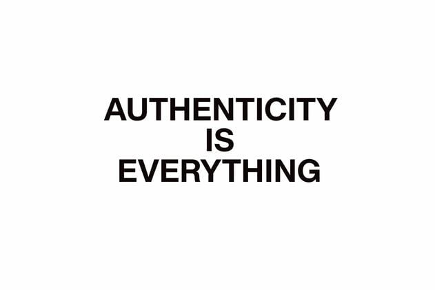 Authenticity is Everything
