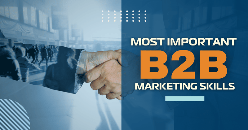The Most Important B2B Marketing Skills