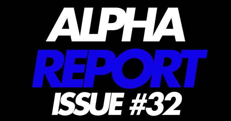Alpha Report Issue #32