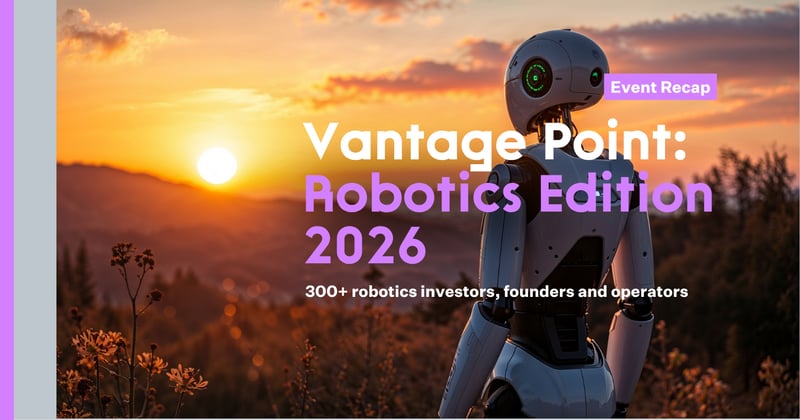 Recap - VANTAGE POINT: Robotics Edition 2026