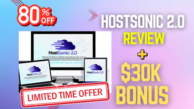 80% Off + $30K Bonus Today! HostSonic 2.0 Review 2025