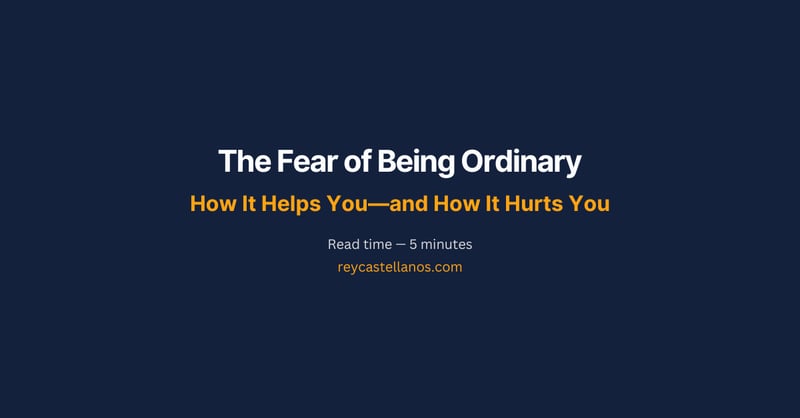 The Fear of Being Ordinary