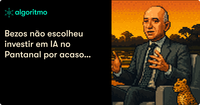 Bezos entra na IA ambiental do Pantanal