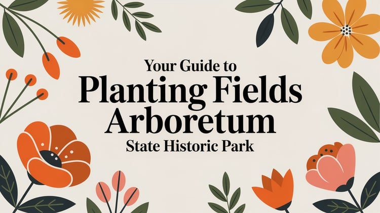 A Nassau County Resident's Guide to Planting Fields Arboretum State Historic Park