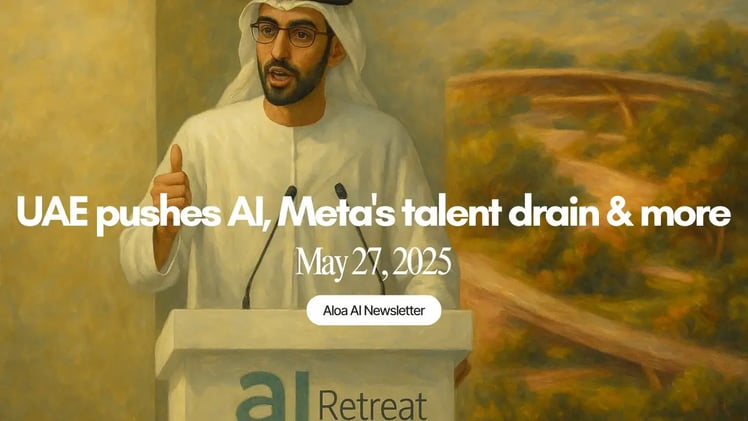 UAE pushes AI, Meta's talent drain & more (May 27, 2025)