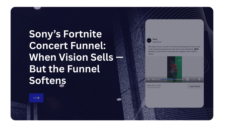 Sony’s Fortnite Concert Funnel: When Vision Sells — But the Funnel Softens