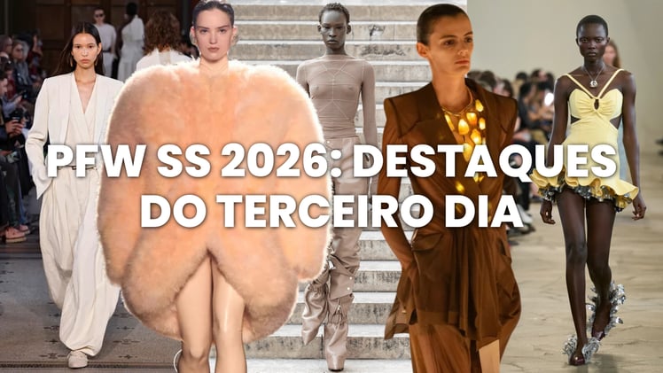 PFW Primavera/Verão 2026: Destaques do Terceiro Dia