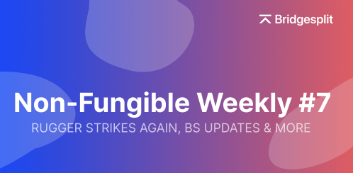 Non-Fungible Weekly #7