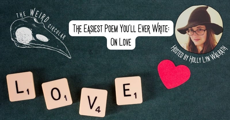 The Easiest Poem You'll Ever Write: On Love