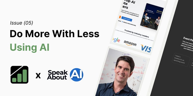 Do More With Less Using AI (Issue 05)