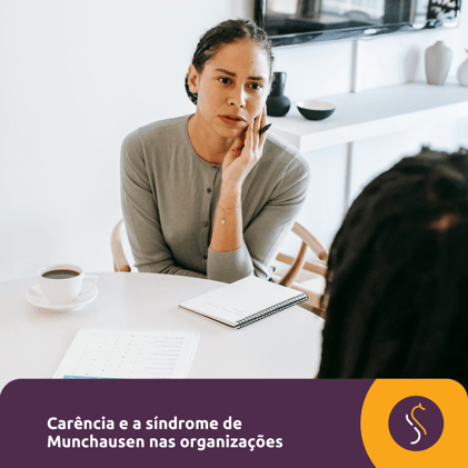 🔗  Carência e a síndrome de Munchausen nas organizações