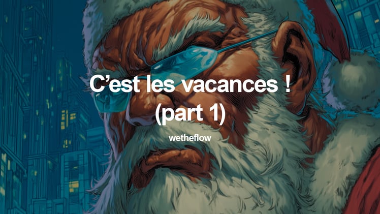 C'est les vacances !