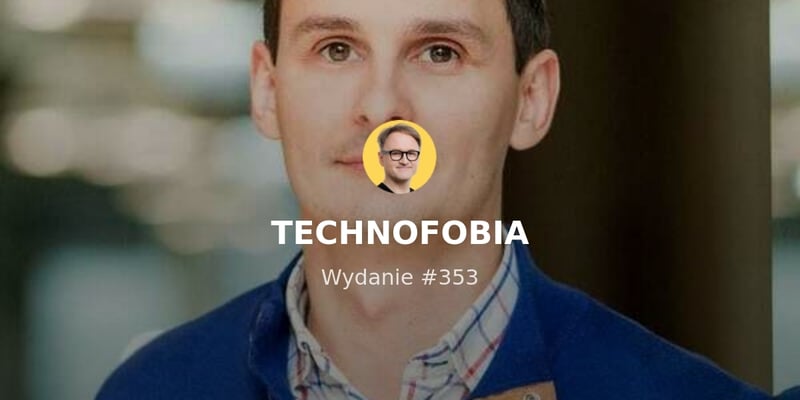 Linkowisko #49 | TECHNOFOBIA | Newsletter Artura Kurasińskiego
