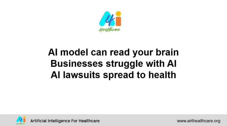 AI model can read your brain/Businesses struggle with AI/AI lawsuits spread to health