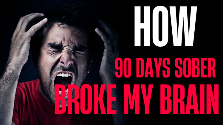 How 90 Days Sober Broke My Brain