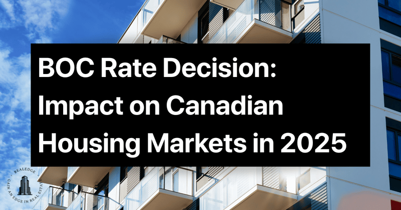 BOC Rate Decision: Impact on Canadian Housing Markets in 2025