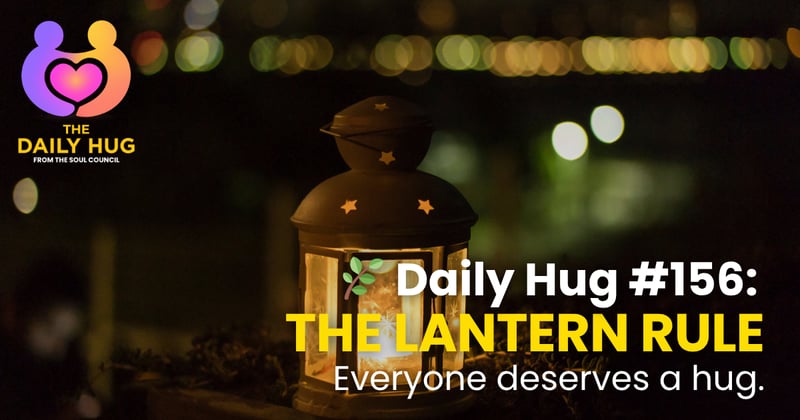 🌿 Daily Hug #156: The Lantern Rule