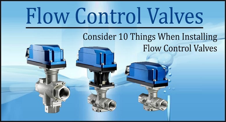 Consider 10 things After Install A Flow Control Valve