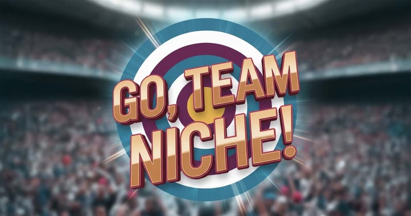 Team Niche for the Win: What Other Creatives Confirmed for Me About Strategic Positioning