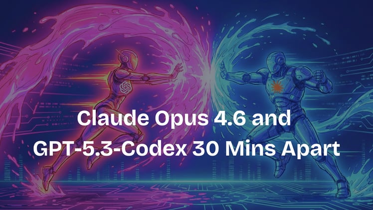 Claude Opus 4.6 and GPT-5.3-Codex 30 Mins Apart
