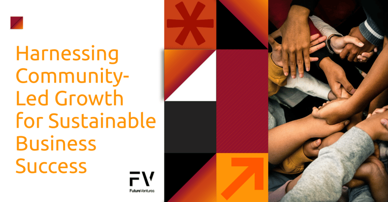 Harnessing Community-Led Growth for Sustainable Business Success