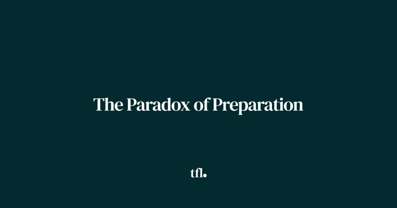 The Paradox of Preparation